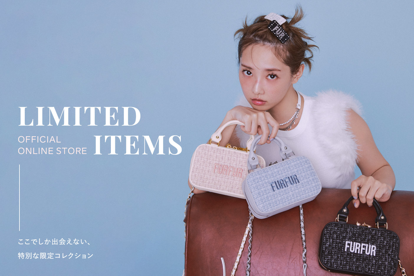 OFFICIAL ONLINE STORE LIMITED ITEMS ここでしか出会えない、特別な限定コレクション