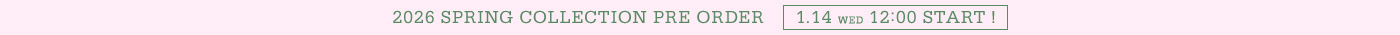 2026 SPRING&SUMMER COLLECTION PRE ORDER