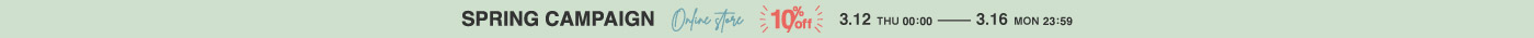 SPRING CAMPAIGN 10%off