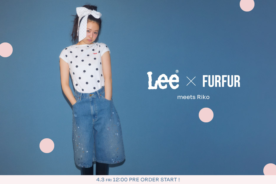 Lee×FURFUR meets RIKO