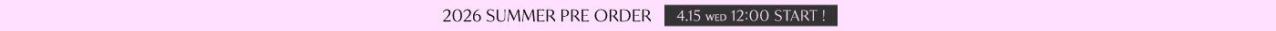 2026 SUMMER COLLECTION PRE ORDER