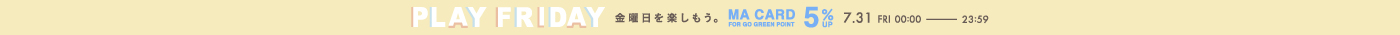 PLAY FRIDAY MA CARD 5% UP 7.31 FRI 00:00-23:59