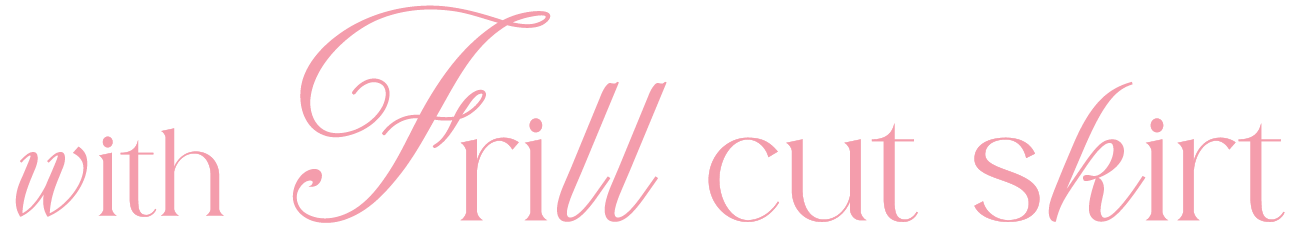 with Frill cut skirt