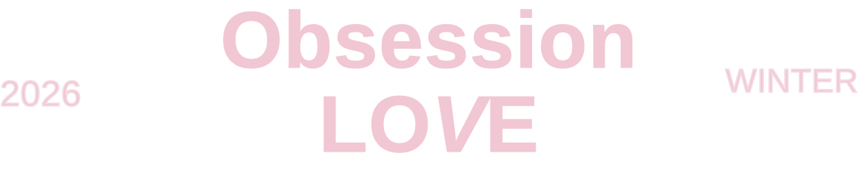 Obsession LOVE 2026 WINTER